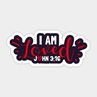 I Am Loved John 3:16 Shirt | Christian Apparel | Christian Tshirt | God Shirt | Women’s Christian Shirt Sticker